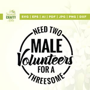 Besoin de deux hommes volontaires pour un plan à trois Svg, Cricut, sublimation, femme célibataire humour sale Svg, Svg chemise inapproprié, Svg chemise torride