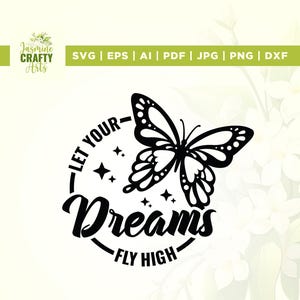 Papillon Svg, laissez vos rêves voler haut Svg, Cricut, svg, conception pour elle Svg, citation motivante Svg, thermocollant, téléchargement numérique, sublimation