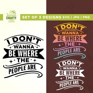 Ich will nicht dort sein, wo die Leute sind, lustiges Design für Frauen, Cricut, Sublimation, niedliches Erwachsenen-Svg, Erwachsener Humor