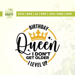 Birthday queen i don&#39;t get older i level up svg, Cricut, sublimation, Birthday queen svg, level up svg, birthday party svg, birthday png