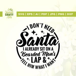 Eu não preciso do Papai Noel, eu já estou sentado em um Svg barbudo, Cricut, sublimação, O que eu quero Svg, Natal Png, Humor adulto, Colo do homem e diga a ele