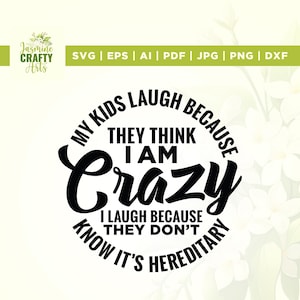 Meine Kinder lachen, weil ich verrückt bin - Cricut, Sublimation, meine Kinder svg, lustiges Mom Shirt, ich bin verrückt svg, Mutterschaftszitat svg, Mom Becher png