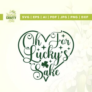Oh for Luck’s Sake St. Patrick’s Svg, Funny St Patricks Svg, Cricut, sublimation, St. Patrick’s Day Svg, Luck Humor Svg, St. Paddy’s Day Svg