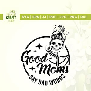 Buenas mamás dicen malas palabras (Svg), esqueleto divertido de mamá sarcástica (Svg), Cricut, sublimación, diseño de mamá (Svg), calavera de moda (Svg), camiseta de madre (Svg)