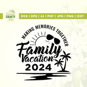 Familienurlaub SVG, Familienurlaub 2024, Erinnerungen zusammen machen, Cricut, Png, SVG, Sublimation, Sommerfamilienurlaub, Familienhemd SVG