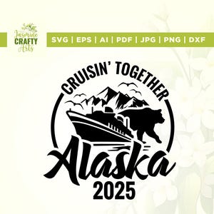 Alaska Cruise 2025 Svg, Cruise 2025 Svg, Cricut, sublimation, Family Vacation shirts, Family cruise shirts, Cruising Together Alaska Svg