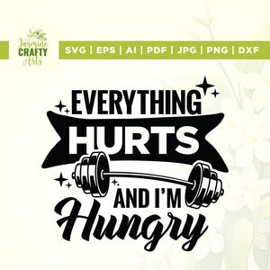 Tudo Dói E Estou Com Fome Svg, Sarcastic Gym Svg, Cricut, Sublimação, Engraçado Treino Svg, Levantamento Svg, Fitness Svg, Engraçado Fitness Svg