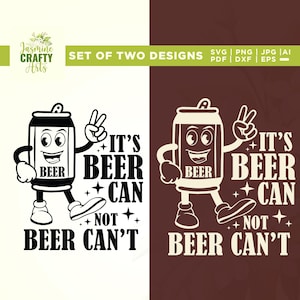 It&#39;s Beer Can Not Beer Can&#39;t Svg, Funny Svg for Men, Cricut, Sublimation, Funny Beer Shirt Svg, Funny Drinking Svg, It&#39;s Beer Can Svg, Vinyl