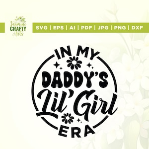 In My Daddy's Lil' Girl Era SVG, Vaderdag svg, Cricut, sublimatie, meisje papa svg, kinderen png, meisjesshirt png, meisje Daddy's Lil meisje, Silhouet