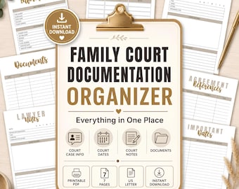 May include: A family court documentation organizer set featuring a central clipboard with the title Family Court Documentation Organizer and Everything in One Place, surrounded by seven printable pages including court case info, dates, and notes.