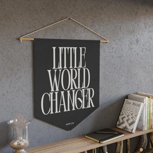 Little World Changer, Canvas Wall Flag, Christian Nursery Banner, Acts 17 Inspired Decor, Faith-Based Kids Room Sign, Modern Pennant