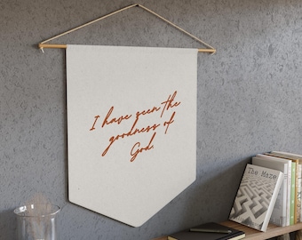 I Have Seen the Goodness of God Banner: Neutral Christian Wall Decor