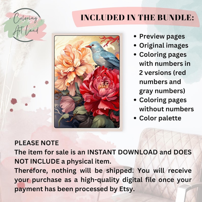 May include: A digital download coloring book featuring a blue bird perched on a red and white flower. The image is surrounded by text that says "INCLUDED IN THE BUNDLE: Preview pages, Original images, Coloring pages with numbers in 2 versions (red numbers and gray numbers), Coloring pages without numbers, Color palette". The text below the image says "PLEASE NOTE The item for sale is an INSTANT DOWNLOAD and DOES NOT INCLUDE a physical item. Therefore, nothing will be shipped. You will receive your purchase as a high-quality digital file once your payment has been processed by Etsy."