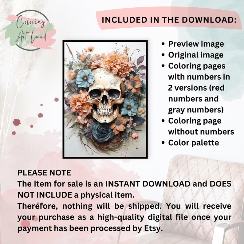 May include: A digital coloring page featuring a skull surrounded by flowers. The skull is white with black eyes and a black nose. The flowers are in shades of pink, peach, and blue. The text "INCLUDED IN THE DOWNLOAD" is at the top of the image. The text "PLEASE NOTE" is at the bottom of the image.