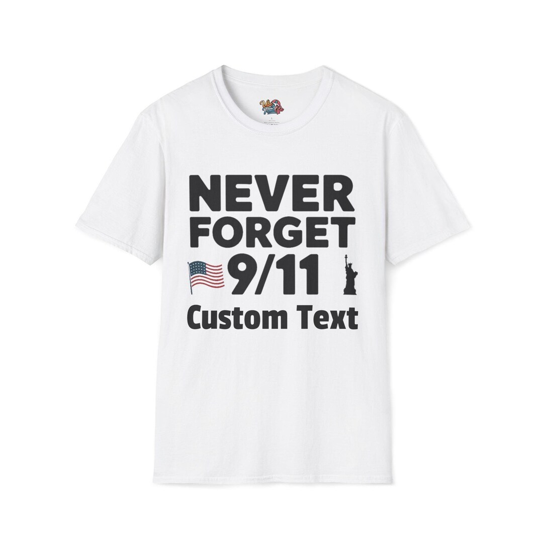 Customizable never Forget 9/11 Memorial T-shirt Add Your Own Text ...