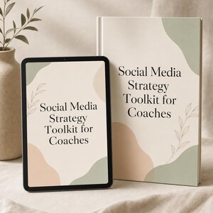 May include: A tablet and a book featuring the text Social Media Strategy Toolkit for Coaches. Both items display a cream background with abstract sage green and soft peach organic shapes, along with a delicate line drawing of a leafy branch.