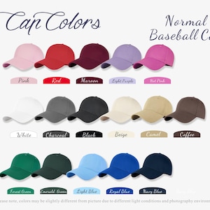 May include: A variety of baseball caps in various colors, including pink, red, maroon, light purple, and hot pink. Other colors include white, charcoal, black, beige, camel, coffee, forest green, emerald green, light blue, royal blue, and navy blue. The text "Cap Colors" and "Normal Baseball Cap" are visible.