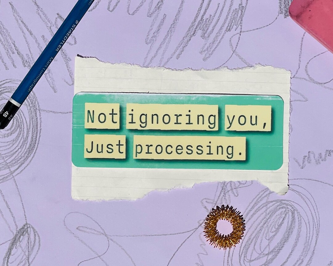 Communication Sticker – Not Ignoring You Just Processing – Autism ADHD ...