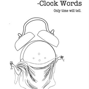 May include: Black and white line art illustration of an alarm clock with the text "-Clock Words" and "Only time will tell." A draped figure holds a glass. Signed "Daveen de Eveline."