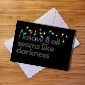 Ich weiß, dass alles wie Dunkelheit scheint - Weihnachtskarte, Trauerkarte, Beileidskarte, Denken an Sie Karte, Trauerkarte, Verlustkarte