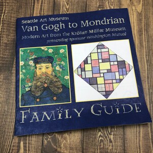 May include: A blue family guide from the Seattle Art Museum, featuring the exhibit "Van Gogh to Mondrian." The cover includes images of art and the text "FAMILY GUIDE."