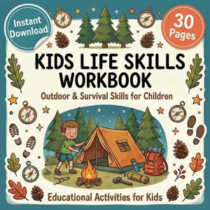 May include: A colorful illustrated workbook titled "KIDS LIFE SKILLS WORKBOOK" with the subtitle "Outdoor & Survival Skills for Children". The cover features a cartoon scene of a child camping, a tent, campfire, and a backpack. The book has 30 pages and is an instant download.