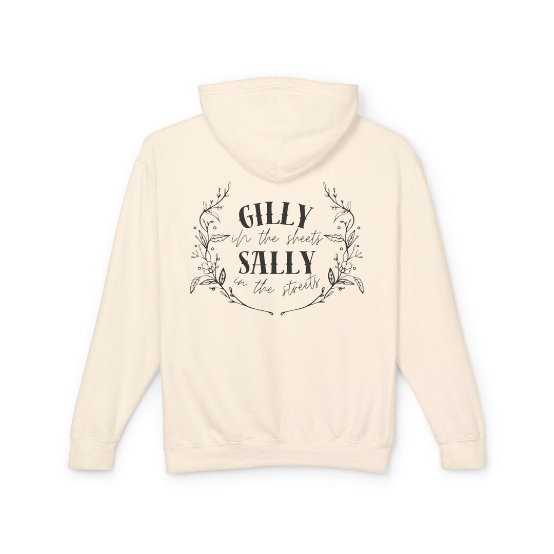 Gilly in the Sheets, Sally in the Streets Lightweight Hoodie ...