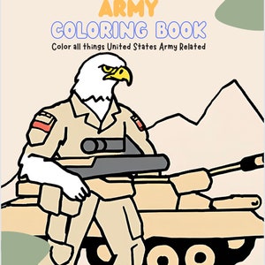 May include: A coloring book featuring a cartoon bald eagle wearing a military uniform and riding a tank. The book's title is "Little Soldiers: Army Coloring Book" and the text below the title says "Color all things United States Army Related".