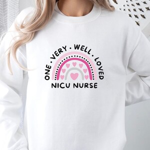 NICU Nurse Valentines Sweatshirt, Unique Gift for a Neonatal Icu Nurse Team, Best Selling NICU Nurse Appreciation Gifts One Loved NICU Nurse