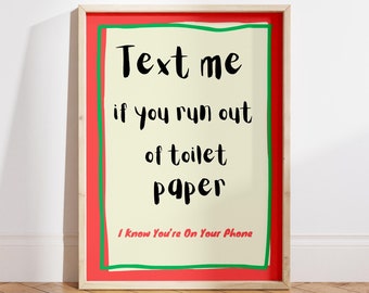 Funny Bathroom Quote Poster: Text Me Toilet Paper Typography