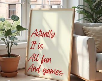 Fun Quote Wall Art – Red Brush Modern Quote Print “Actually It Is All Fun and Games”