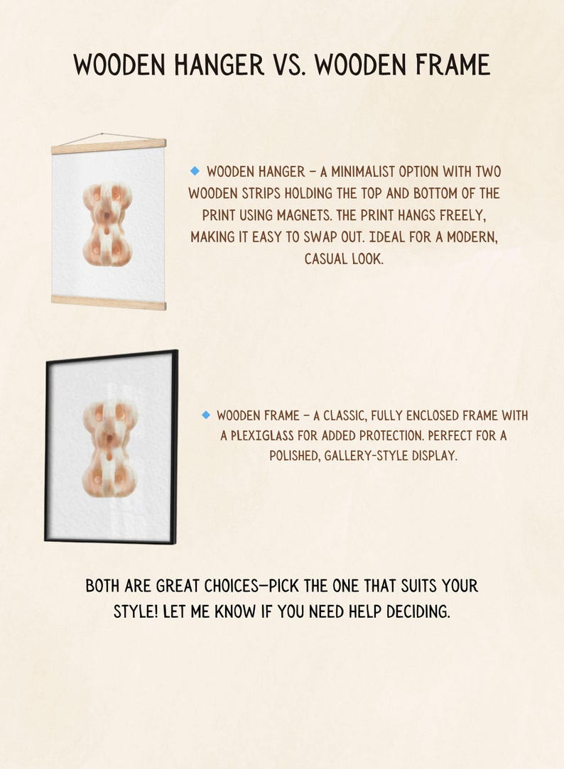 May include: Comparison of a wooden hanger and a wooden frame. The wooden hanger uses magnetic strips to hold a print, while the wooden frame is fully enclosed with plexiglass. Both display a watercolor dog.