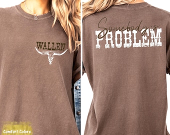 Somebody's Problem Bull Skull Tee: Double Sided Country Concert Shirt