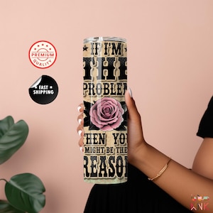 Morgan Wallen Tumbler 20oz Skinny, If I'm the Problem It's Me Cup, Country Music Gift for Her, Wallen Quote Iced Coffee Cup