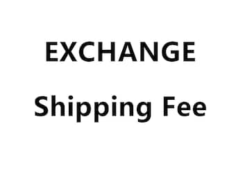 Only for EXCHANGE Shipping Fee
