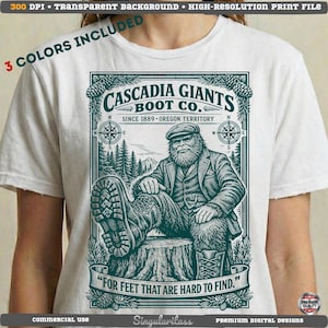 May include: White t-shirt with a green graphic of a Sasquatch in a hat and boots, seated on a tree stump. The graphic includes the text "Cascadia Giants Boot Co." and "For Feet That Are Hard to Find."