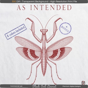 May include: A detailed red illustration of a praying mantis with outstretched wings and legs. The image includes text that reads "AS INTENDED", "4 colors included", and "BONUS". The design is a high-resolution print file.