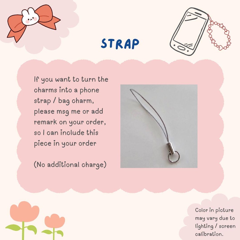 May include: A silver-colored phone strap with a metal clasp and loop. The word "STRAP" is written in blue. Text on the image explains how to request the strap for a phone or bag charm. The image has a pink cloud-like border.
