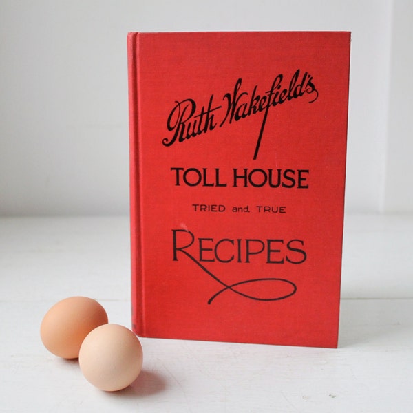 vintage cookbook. Ruth Wakefield's Toll House Tried and True Recipes. 1945 edition.