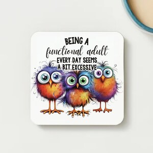 Funny Coaster - great for home, office or gifting