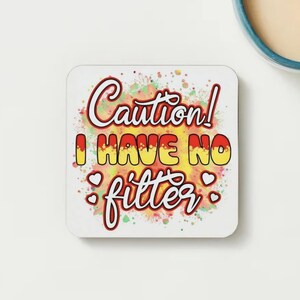 Funny Coaster - great for home, office or gifting
