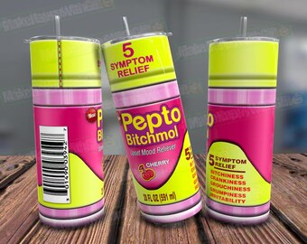 Pepto Bitchmol Tumbler Wrap, Funny Sarcastic Design (PNG, 300dpi)
