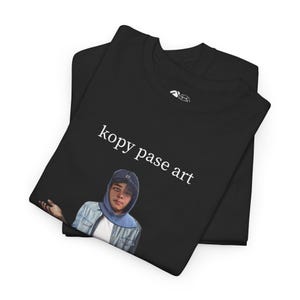 Silly Meme Tshirt, Kopy Pase Art It is Wahtit Is, Copy and Paste Images ...