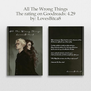 May include: A book cover for "All The Wrong Things" by LovesBitca8. The cover features a side profile illustration of a person with blonde hair and a person with dark hair. The book's title and author are displayed.
