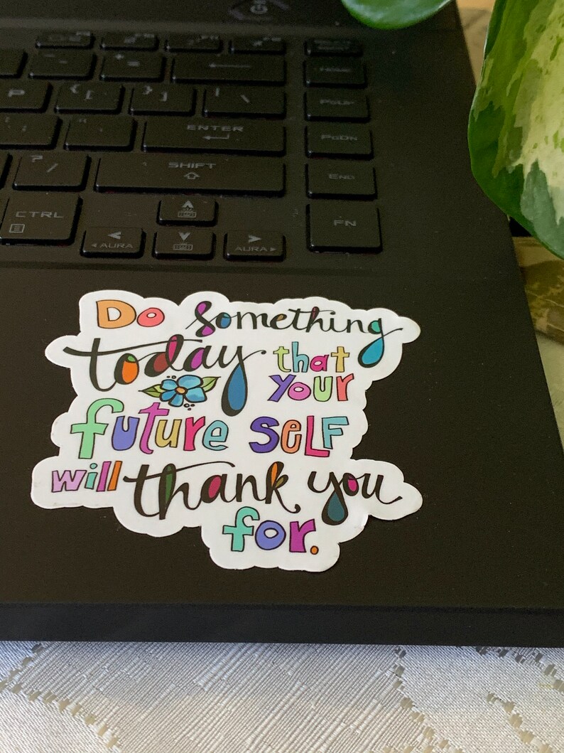 Inspirational Quote 3 inch Vinyl Repositionable Waterproof Sticker Do Something Today Quote Sticker image 2