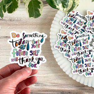 Inspirational Quote 3 inch Vinyl Repositionable Waterproof Sticker Do Something Today Quote Sticker image 4