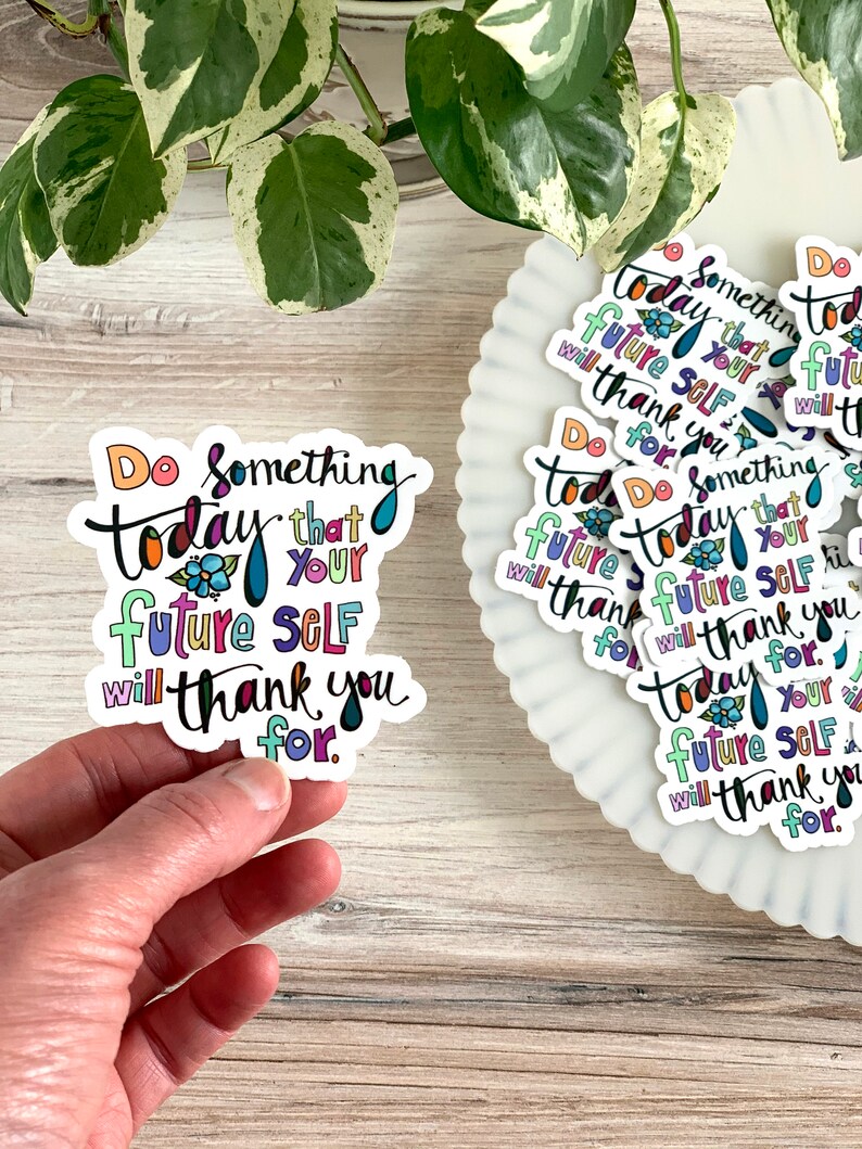 Inspirational Quote 3 inch Vinyl Repositionable Waterproof Sticker Do Something Today Quote Sticker image 4