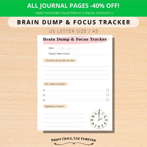 May include: A white printable planner page titled Brain Dump & Focus Tracker with sections for date, main intent, a lined brain dump area, top three priorities with checkboxes, and a hyperfocus tracker featuring a small clock illustration.