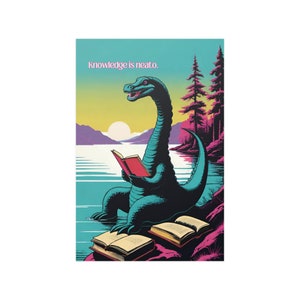 Wissen ist Neato lustiges Loch Ness Monster Poster Schule Klassenzimmer Geschenk Buchliebhaber Lustige Wandkunst Nessie