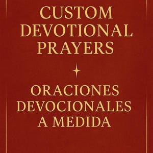 Custom Devotional Prayers | Oraciones Devocionales A Medida